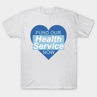 Fund Our Health Service Now T-Shirt